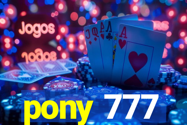 pony 777